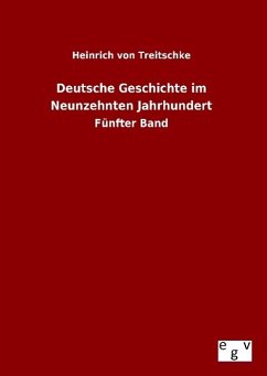 Deutsche Geschichte im Neunzehnten Jahrhundert - Treitschke, Heinrich von