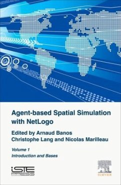 Agent-Based Spatial Simulation with NetLogo Volume 1 - Banos, Arnaud;Lang, Christophe;Marilleau, Nicolas