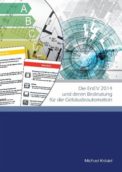 Die EnEV 2014 und deren Bedeutung für die Gebäudeautomation - Krödel, Michael