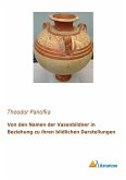 Von den Namen der Vasenbildner in Beziehung zu ihren bildlichen Darstellungen