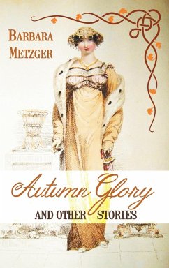 Autumn Glory and Other Stories - Metzger, Barbara
