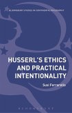 Husserl's Ethics and Practical Intentionality Husserl's Ethics and Practical Intentionality
