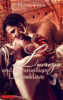 Lucrezia und ihr unwilliger Liebessklave - Vara, Mona