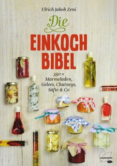 Die Einkoch-Bibel (eBook, ePUB) - Zeni, Ulrich Jakob