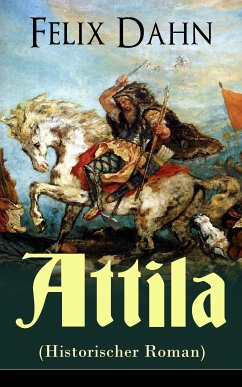 Attila (Historischer Roman) (eBook, ePUB) - Dahn, Felix