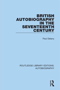 British Autobiography in the Seventeenth Century (eBook, ePUB) - Delany, Paul