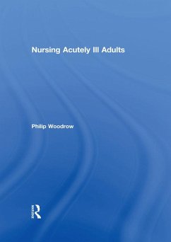 Nursing Acutely Ill Adults (eBook, ePUB) - Woodrow, Philip