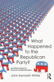 What Happened to the Republican Party? (eBook, PDF)