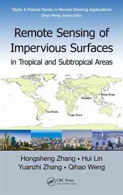 Remote Sensing of Impervious Surfaces in Tropical and Subtropical Areas (eBook, PDF) - Zhang, Hongsheng; Lin, Hui; Zhang, Yuanzhi; Weng, Qihao