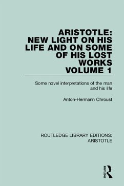 Cover Aristotle: New Light on His Life and On Some of His Lost Works, Volume 1 (eBook, ePUB)