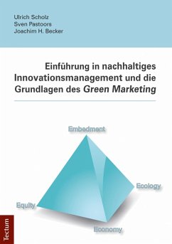 Einführung in nachhaltiges Innovationsmanagement und die Grundlagen des Green Marketing (eBook, PDF) - Scholz, Ulrich; Pastoors, Sven; Becker, Joachim H.