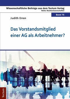 Das Vorstandsmitglied einer AG als Arbeitnehmer? (eBook, PDF) - Erren, Judith