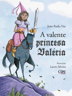 A valente princesa Valéria (eBook, ePUB) - Vaz, João Paulo