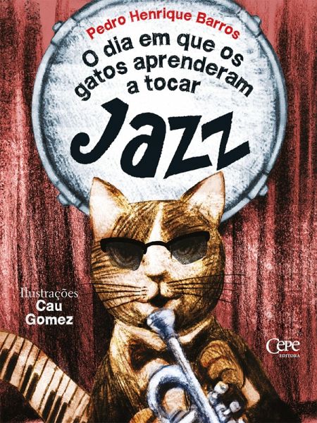 O dia em que os gatos aprenderam a tocar Jazz (eBook, ePUB) O dia em que os gatos aprenderam a tocar Jazz (eBook, ePUB)