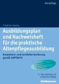 Ausbildungsplan und Nachweisheft für die praktische Altenpflegeausbildung (eBook, PDF)