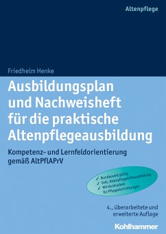 Ausbildungsplan und Nachweisheft für die praktische Altenpflegeausbildung (eBook, PDF) - Henke, Friedhelm