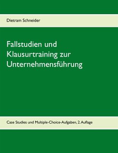 Fallstudien und Klausurtraining zur Unternehmensführung (eBook, ePUB) - Schneider, Dietram