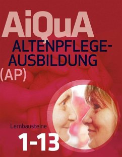 Altenpflege-Ausbildung (AP) Lernbausteine 1-13 (eBook, ePUB)
