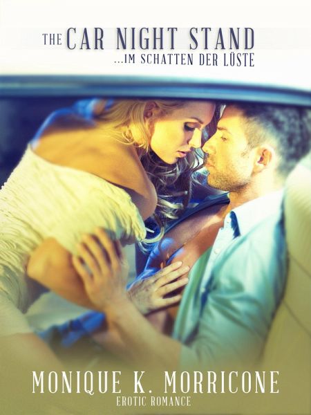 The Car Night Stand - ..Im Schatten der Lüste (eBook, ePUB) The Car Night Stand - ..Im Schatten der Lüste (eBook, ePUB)