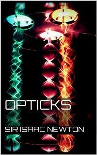 Opticks (eBook, ePUB) - Isaac Newton, Sir