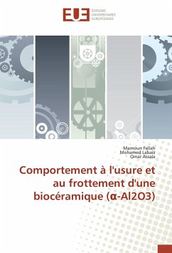 Comportement à l'usure et au frottement d'une biocéramique (¿-Al2O3) - Fellah, Mamoun;Labaiz, Mohamed;Assala, Omar