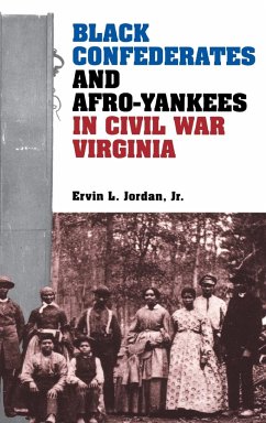 Black Confederates and Afro-Yankees in Civil War Virginia - Jordan, Ervin L Jr.