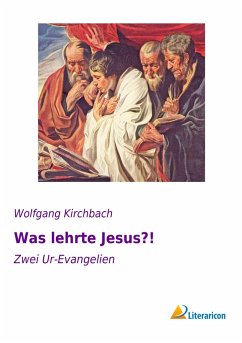 Was lehrte Jesus?! - Kirchbach, Wolfgang