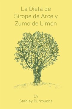 La Dieta de Sirope de Arce y Zumo de Limon (The Master Cleanser, Spanish Edition) - Burroughs, Stanley