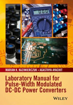 Laboratory Manual for Pulse-Width Modulated DC-DC Power Converters (eBook, ePUB) - Kazimierczuk, Marian K.; Ayachit, Agasthya