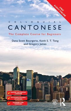 Colloquial Cantonese (eBook, PDF) - Bourgerie, Dana Scott; Tong, Keith S T; James, Gregory