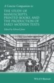 A Concise Companion to the Study of Manuscripts, Printed Books, and the Production of Early Modern Texts (eBook, PDF)