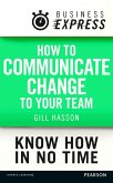 Business Express: How to communicate Change to your Team (eBook, ePUB)