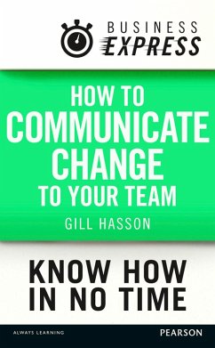 Business Express: How to communicate Change to your Team (eBook, ePUB) - Hasson, Gill