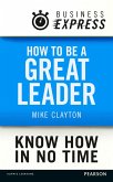 Business Express: How to be a great Leader (eBook, ePUB)