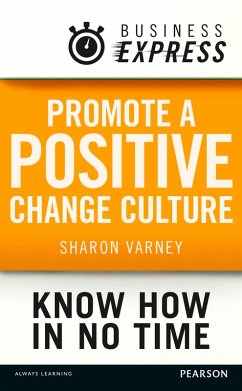 Business Express: Promote a positive change culture (eBook, ePUB) - Varney, Sharon