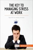 The Key to Managing Stress at Work (eBook, ePUB)