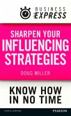 Business Express: Sharpen your influencing strategies (eBook, ePUB)