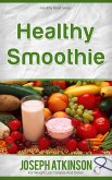 Healthy Smoothies: Detox Smoothies - Fruit Smoothie Recipes to Lose Weight (eBook, ePUB)