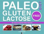 Paleo Diet - Gluten Free And Lactose Free (eBook, ePUB)