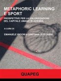 Metaphoric learning e sport. Prospettive per la valorizzazione del capitale umano in azienda (eBook, ePUB)