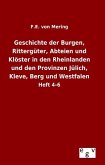 Geschichte der Burgen, Rittergüter, Abteien und Klöster in den Rheinlanden und den Provinzen Jülich, Kleve, Berg und Westfalen
