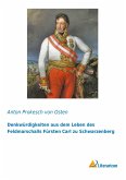 Denkwürdigkeiten aus dem Leben des Feldmarschalls Fürsten Carl zu Schwarzenberg