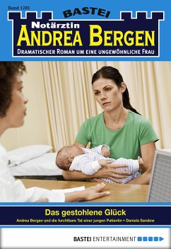 Das gestohlenen Glück / Notärztin Andrea Bergen Bd.1281 (eBook, ePUB) - Sandow, Daniela