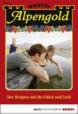Der Bergsee sah ihr Glück und Leid / Alpengold Bd.200 (eBook, ePUB)