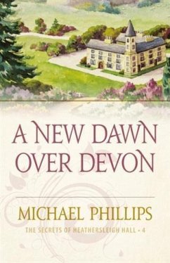 New Dawn Over Devon (The Secrets of Heathersleigh Hall Book #4) (eBook, ePUB) - Phillips, Michael