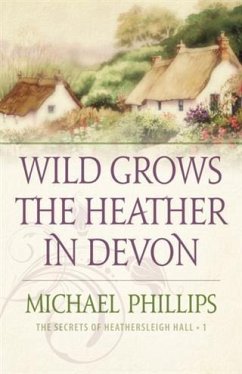 Cover Wild Grows the Heather in Devon (The Secrets of Heathersleigh Hall Book #1) (eBook, ePUB)
