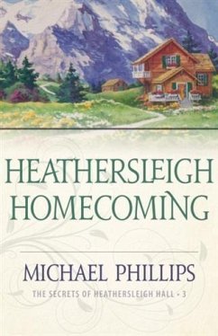 Cover Heathersleigh Homecoming (The Secrets of Heathersleigh Hall Book #3) (eBook, ePUB)