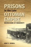 Prisons in the Late Ottoman Empire (eBook, PDF)