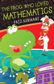 Frog Who Loved Mathematics (eBook, ePUB) Frog Who Loved Mathematics (eBook, ePUB)