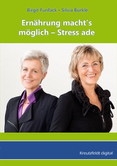 Ernährung macht’s möglich - Stress ade (eBook, ePUB) - Funfack, Birgit; Bürkle, Silvia